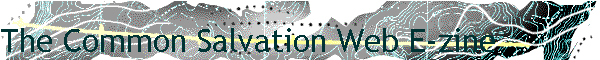 The Common Salvation Web E-zine